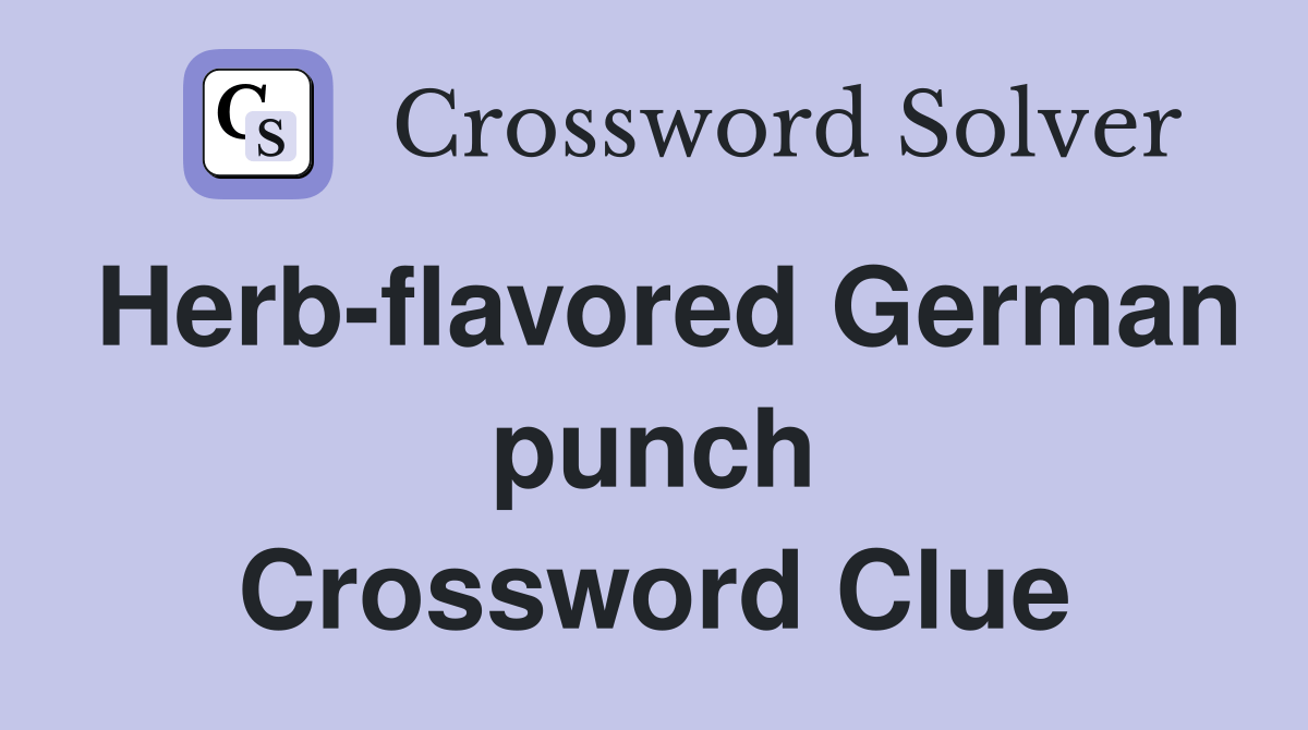 Herbflavored German punch Crossword Clue Answers Crossword Solver